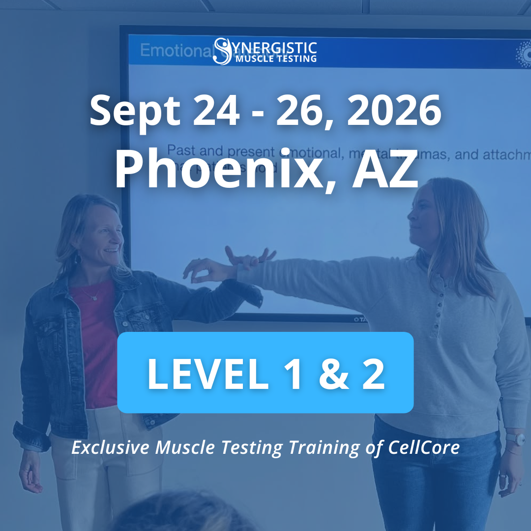 Level 1 and 2 Synergistic Muscle Testing Workshop in Phoenix, AZ September 2026. Exclusive Muscle Testing Training of CellCore.