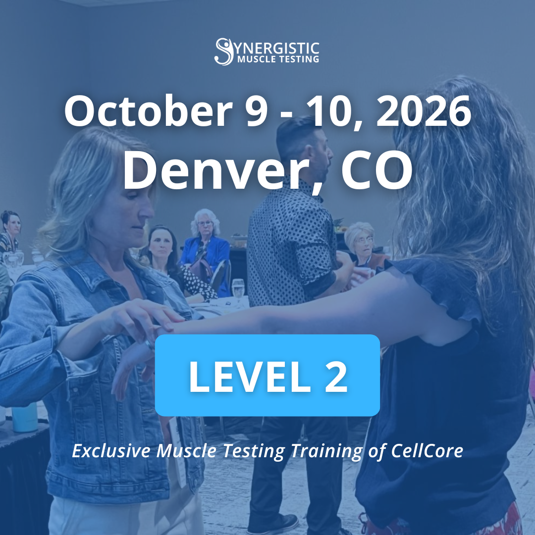 Level 2 Synergistic Muscle Testing Workshop in Denver, CO October 2026. Exclusive Muscle Testing Training of CellCore.